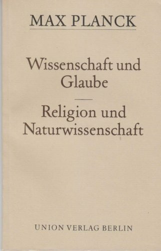 Wissenschaft und Glaube : Religion und Naturwissenschaft