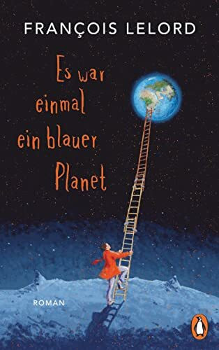 Es war einmal ein blauer Planet: Roman