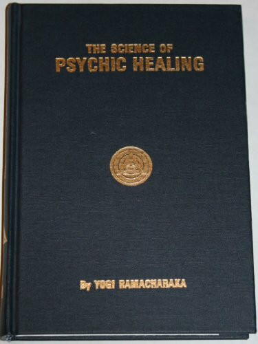 The Science of Psychic Healing