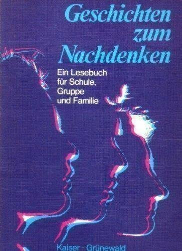 Geschichten zum Nachdenken, Lehrerhandbuch. Ein Lesebuch für Schule, Gruppe und Familie