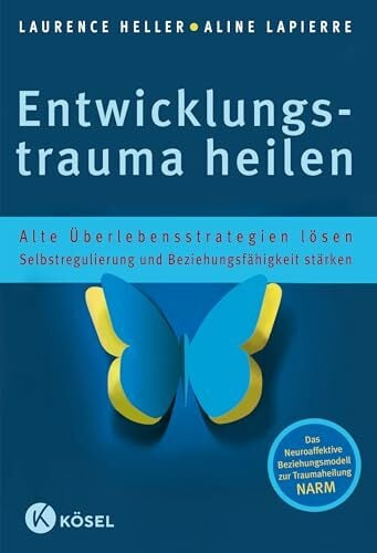 Entwicklungstrauma heilen: Alte Überlebensstrategien lösen - Selbstregulierung und Beziehungsfähigkeit stärken - Das Neuroaffektive Beziehungsmodell zur... Entwicklungstrauma heilen: Alte Überlebensstrategien lösen - Selbstregulierung und Beziehungsfähigkeit stärken - Das Neuroaffektive Beziehungsmodell zur Traumaheilung NARM