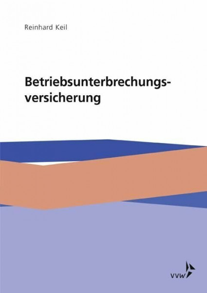 Die Betriebsunterbrechungsversicherung: Ursachen, Wirkungen und Lösungen