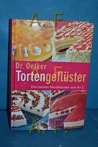 Dr. Oetker - Modetorten: Von A - Z - Ddie beliebtesten Modetorten von Ameisenkuchen bis Zaubertorte