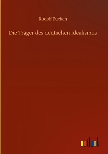 Die Träger des deutschen Idealismus