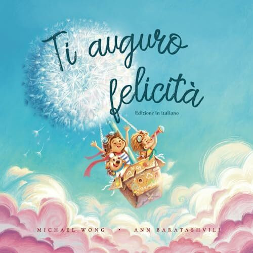 Ti auguro felicità: Edizione in italiano (I Wish You Happiness: Italian edition) (La serie Amore incondizionato (italiano), Band 1)