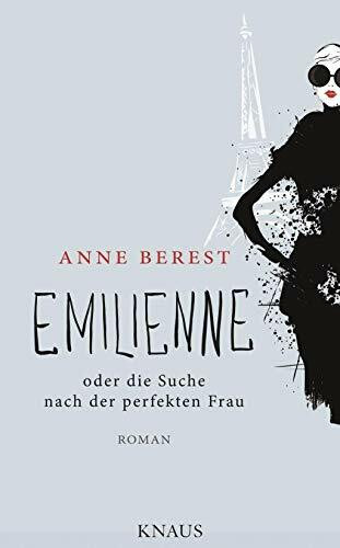 Emilienne oder die Suche nach der perfekten Frau: Roman