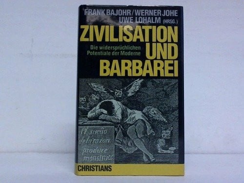 Zivilisation und Barbarei. Die widersprüchlichen Potentiale der Moderne. Detlev Peukert zum Gedenken