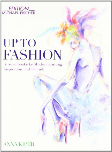 Up To Fashion: Ausdrucksstarke Modezeichnung Inspiration und Technik