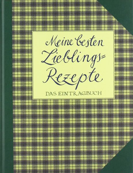 Meine besten Lieblingsrezepte - Das Eintragbuch