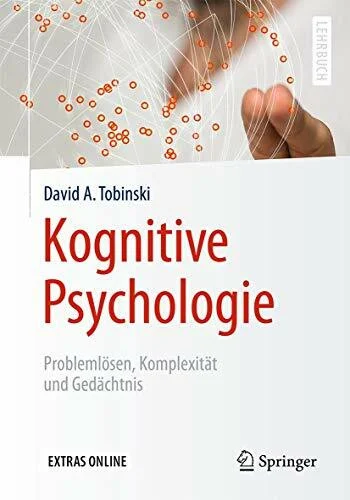 Kognitive Psychologie: Problemlösen, Komplexität und Gedächtnis (Springer-Lehrbuch)