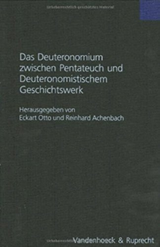 Das Deuteronomium zwischen Pentateuch und Deuteronomistischem Geschichtswerk (Forschungen zur Religion und Literatur des Alten und Neuen Testaments, Band 206)