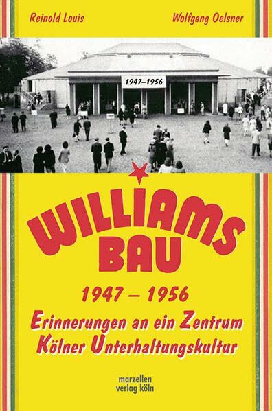 Der Williamsbau 1947-1956: Erinnerungen an ein Zentrum Kölner Unterhaltungskultur (Große Kölner Edition)