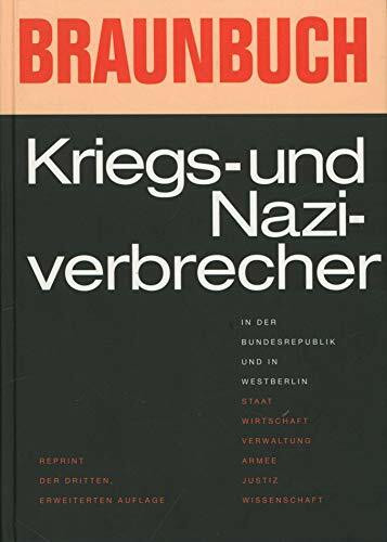 Braunbuch: Kriegs- und Naziverbrecher in der Bundesrepublik und Westberlin: Kriegs- und Naziverbrecher in der Bundesrepublik und in Berlin (West). Mit ... d. damaligen Arbeitsgruppe, Gerhard Dengler