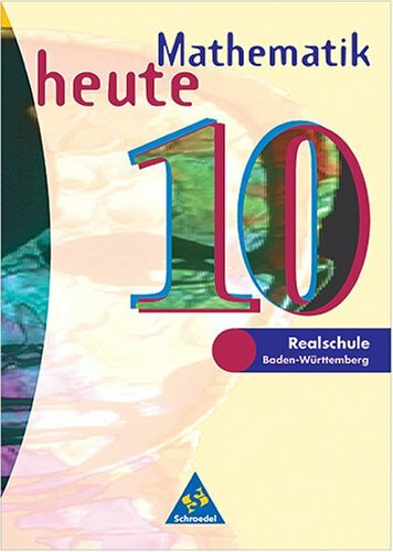 Mathematik heute - Ausgabe 1997: Mathematik heute, Realschule Baden-Württemberg, EURO, 10. Schuljahr