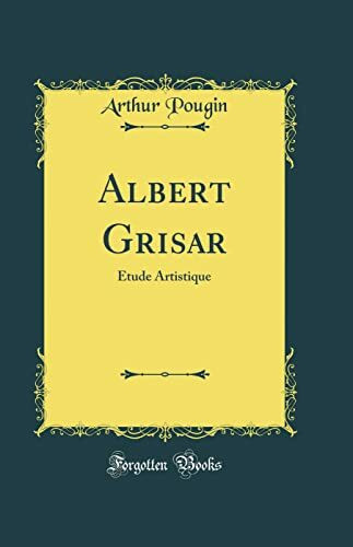 Albert Grisar: Étude Artistique (Classic Reprint)