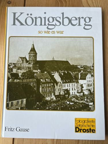 Königsberg - so wie es war: Ein Bildband (Städte - so wie sie waren)