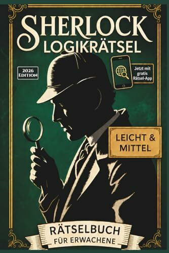 Sherlock Rätselbuch für Erwachsene: Leicht & Mittel | Fesselndes Gehirnjogging mit raffinierten Logikrätseln