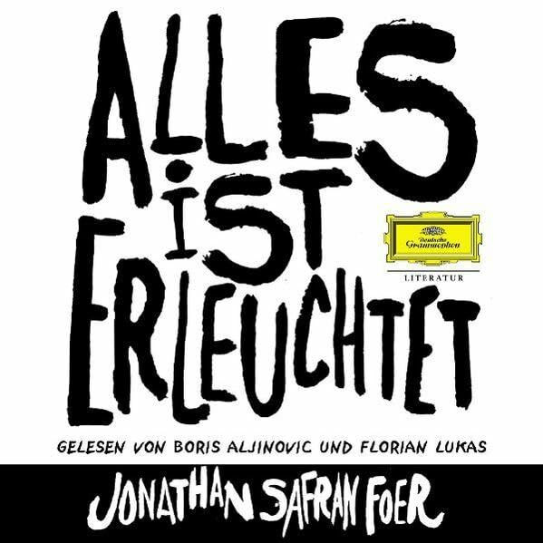 Alles ist erleuchtet: Gelesen von Boris Aljinovic und Florian Lukas