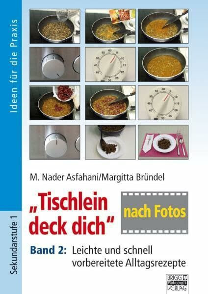 "Tischlein deck dich" nach Fotos - Band 2: Leichte und schnell vorbereitete Alltagsrezepte