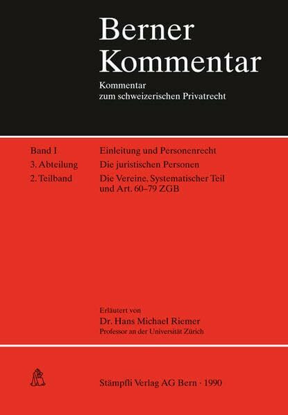 Personenrecht, Familienrecht / Die Vereine: Systematischer Teil und Kommentar zu Art. 60-79 ZGB (Berner Kommentar)