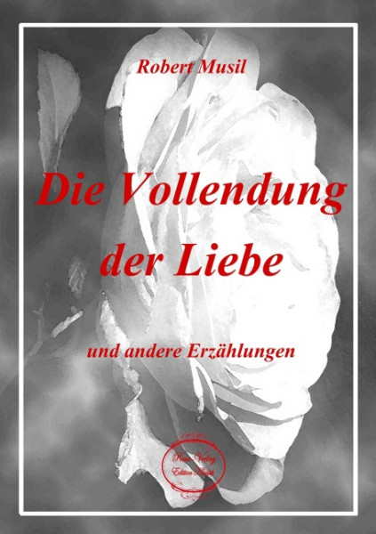 Die Vollendung der Liebe und andere Erzählungen