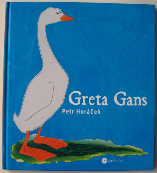 Greta Gans (Sauerländer Bilderbuch)
