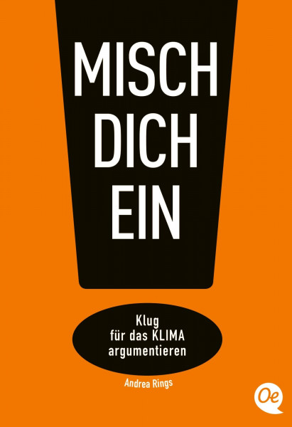 Misch dich ein!: Klug für das Klima argumentieren (Deutsch) Taschenbuch – 19. Oktober 2020 (Sag was!)