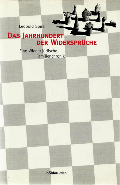 Das Jahrhundert der Widersprüche: Eine Wiener-jüdische Familienchronik