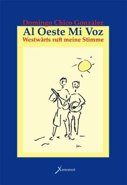 Al Oueste mi voz: Westwärts ruft meine Stimme