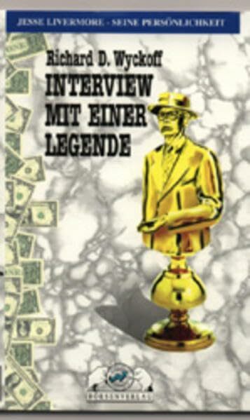 Interview mit einer Legende: Jesse Livermore - seine Persönlichkeit Interview mit einer Legende: Jesse Livermore - seine Persönlichkeit