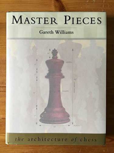 MASTER PIECES: THE ARCHITECTURE OF CHESS.
