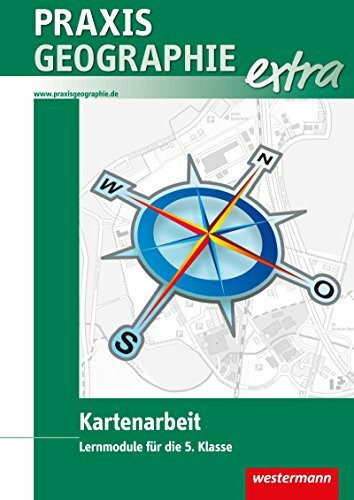 Praxis Geographie extra: Kartenarbeit: Lernmodule für die 5./6. Klasse: Lernmodule für die 5. Klasse. Kopiervorlagen für einen erfolgreichen Geographieunterricht