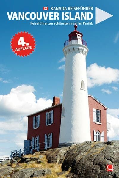 Kanada - Vancouver Island: Reiseführer zur schönsten Insel im Pazifik Kanada - Vancouver Island: Reiseführer zur schönsten Insel im Pazifik