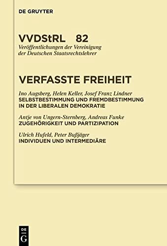 Verfasste Freiheit (Veröffentlichungen der Vereinigung der Deutschen Staatsrechtslehrer, 82)