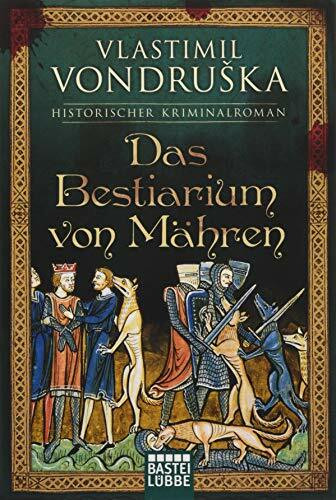 Das Bestiarium von Mähren: Historischer Kriminalroman