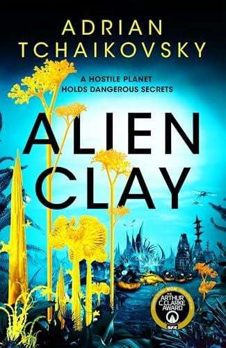 Alien Clay: An incredible science fiction tale of first contact with the unknown, shortlisted for Best Novel at the 2025 Hugo Awards