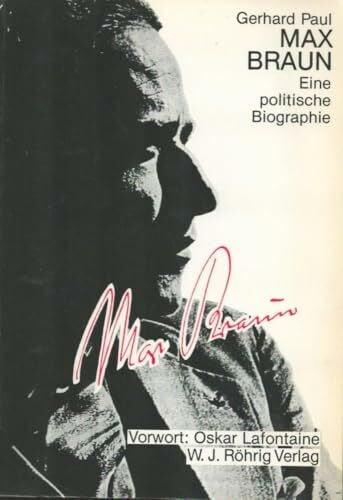 Max Braun. Eine politische Biographie