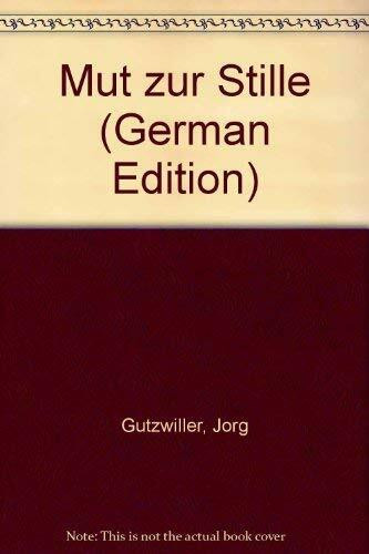 Mut zur Stille