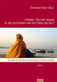 Sterben, Tod und Trauer in den Religionen und Kulturen der Welt