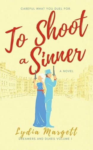 To Shoot a Sinner (Dreamers and Dukes, Band 1)