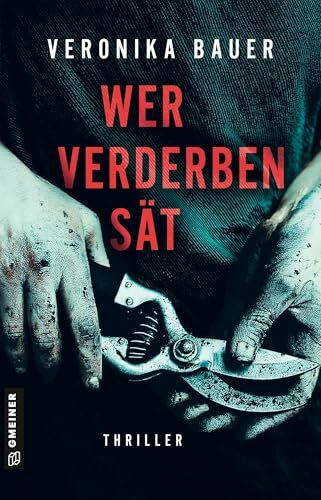 Wer Verderben sät: Thriller