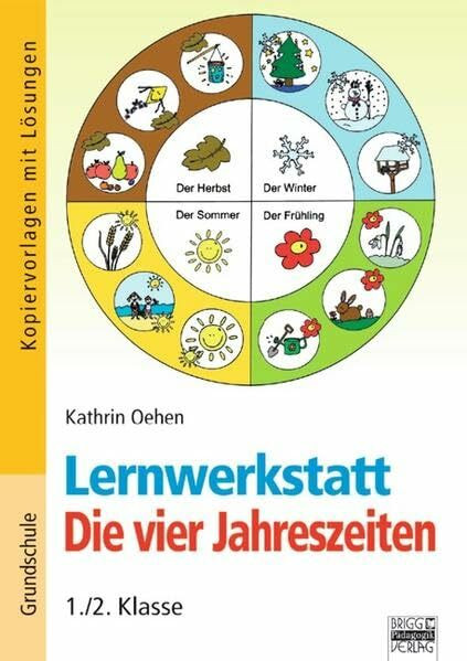 Lernwerkstatt: Die vier Jahrezeiten: 1./2. Klasse. Kopiervorlagen mit Lösungen