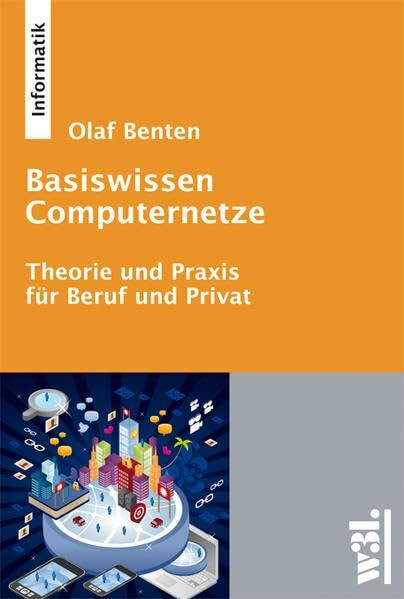 Basiswissen Computernetze: Theorie und Praxis für Beruf und Privat