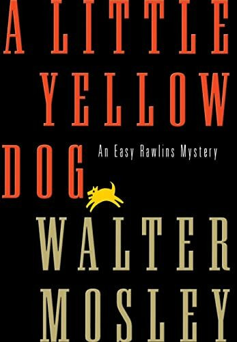 A Little Yellow Dog: An Easy Rawlins Mystery (Easy Rawlins Mysteries)