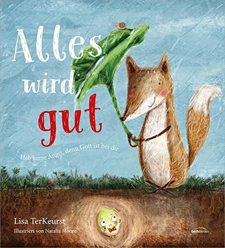 Alles wird gut: Hab keine Angst, denn Gott ist bei dir