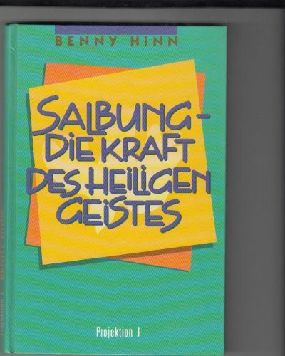 Salbung - die Kraft des Heiligen Geistes