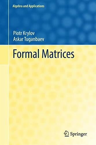 Formal Matrices (Algebra and Applications, 23, Band 23)
