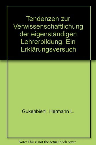 Tendenzen zur Verwissenschaftlichung der Lehrerbildung.: Ein Erklärungsversuch. (Beltz Monographien Erziehungswissenschaft)