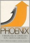 Phoenix: Therapeutische Strategien von Milton Erickson: Therapeutische Strategien von Milton H. Erickson