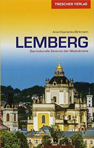 Reiseführer Lemberg: Das kulturelle Zentrum der Westukraine (Trescher-Reiseführer)